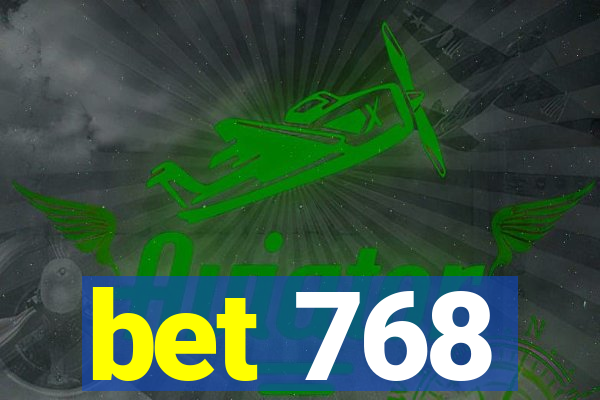 bet 768